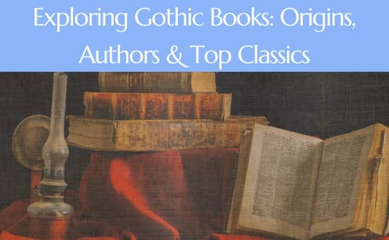 Cover image for blog post titled Exploring Gothic Books: Origins, Authors & Top Classics