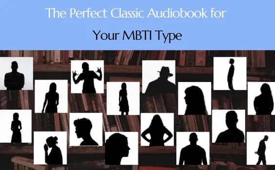 The Perfect Classic Audiobook for Your MBTI Type