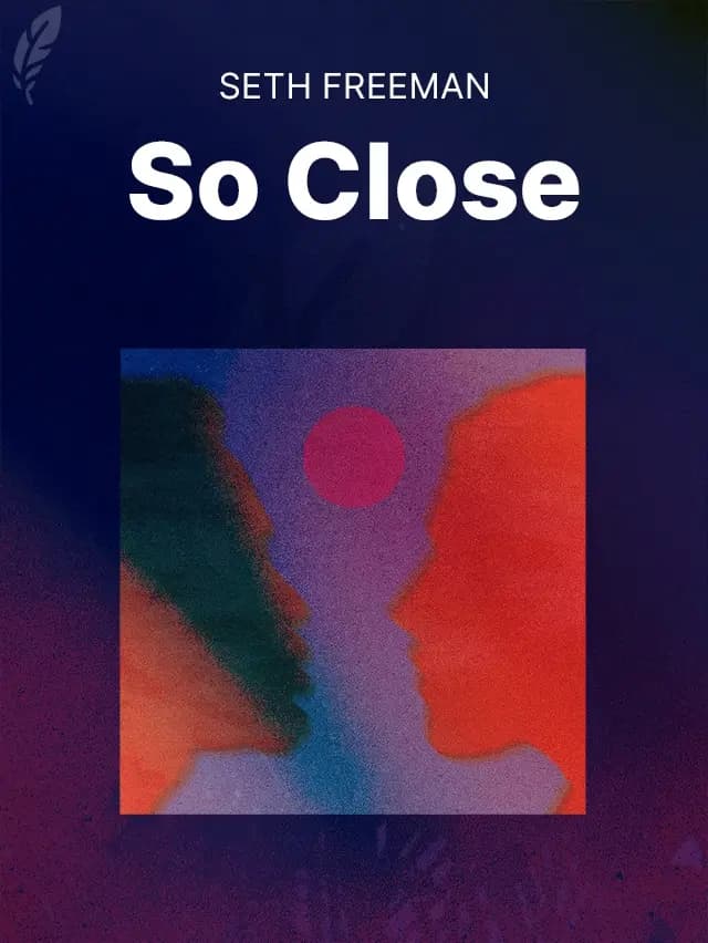 So Close by Seth Freeman designed by Fabuly - Free Classic Audiobooks App