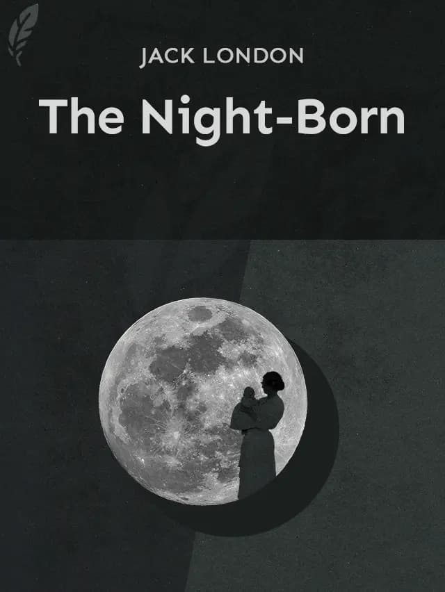 The Night-Born by Jack London designed by Fabuly - Free Classic Audiobooks App