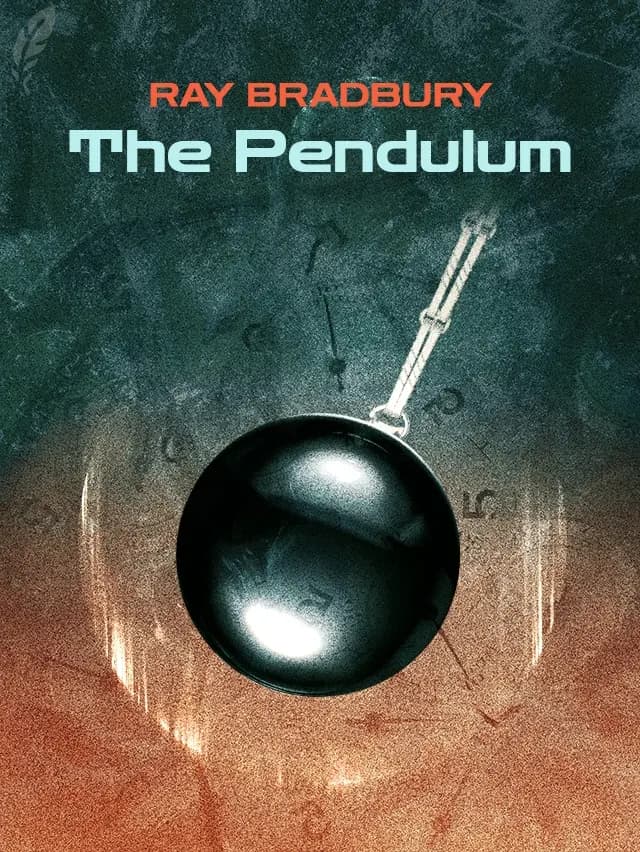 The Pendulum by Ray Bradbury designed by Fabuly - Free Classic Audiobooks App