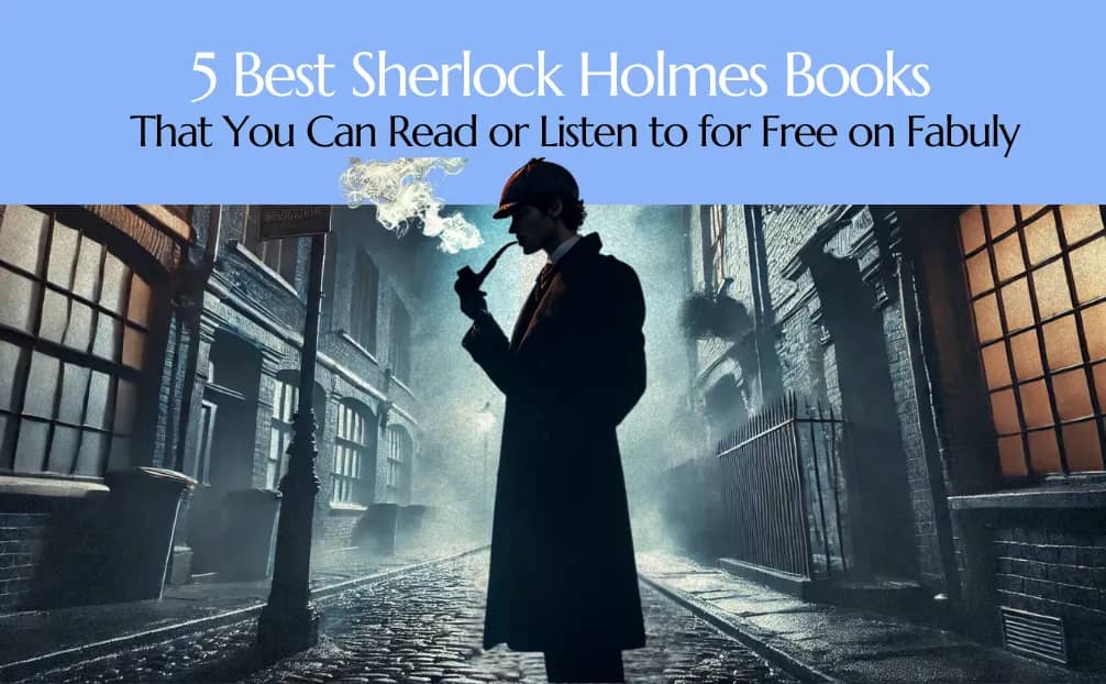 Cover image for blog post titled 5 Best Sherlock Holmes Books to Enjoy Free