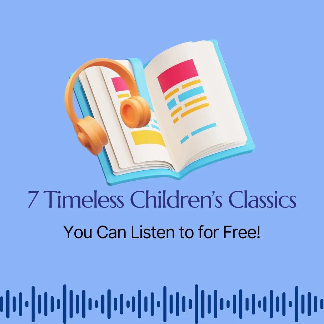 Cover image for blog post titled 7 Timeless Children's Classics You Can Listen to for Free!
