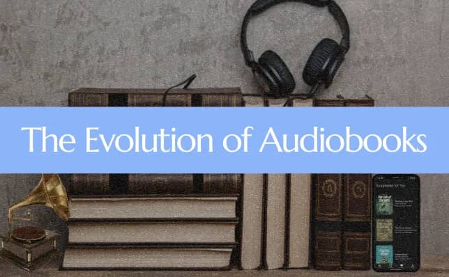 Cover image for blog post titled The Evolution of Audiobooks