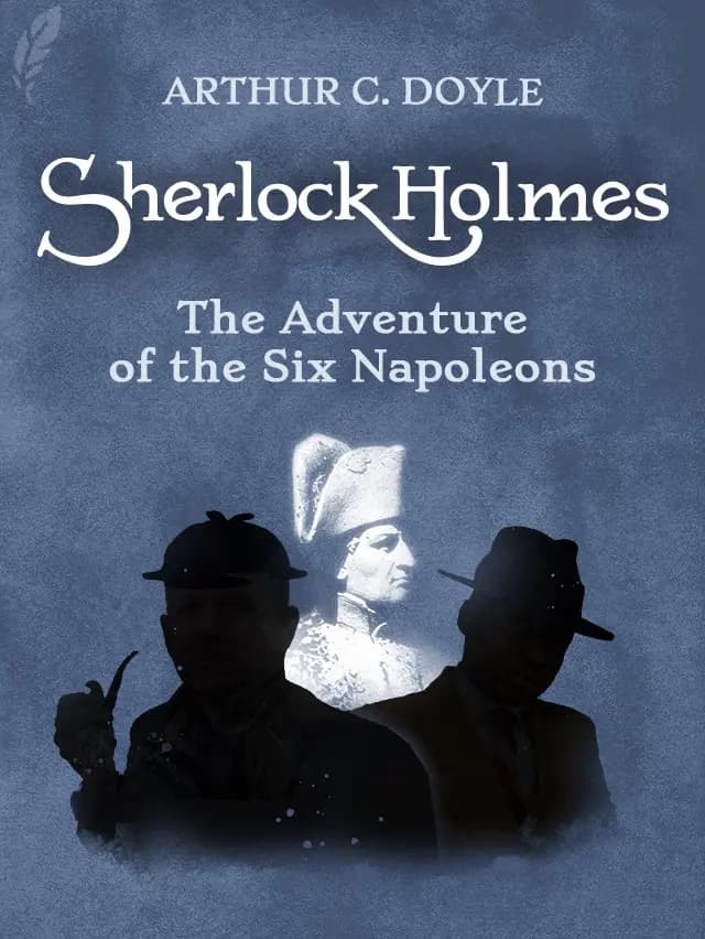 The Adventure of the Six Napoleons by Arthur Conan Doyle designed by Fabuly - Free Classic Audiobooks App