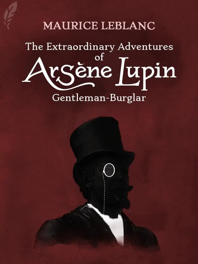 The Extraordinary Adventures of Arsène Lupin, Gentleman-Burglar by Maurice Leblanc designed by Fabuly - Free Classic Audiobooks App