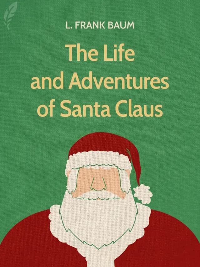 The Life and Adventures of Santa Claus by L. Frank Baum designed by Fabuly - Free Classic Audiobooks App