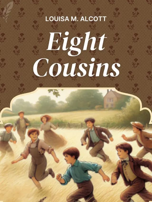 Eight Cousins; Or, The Aunt-Hill by Louisa May Alcott designed by Fabuly - Free Classic Audiobooks App