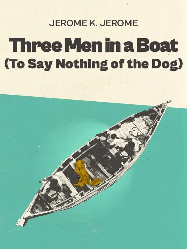 Three Men in a Boat (To Say Nothing of the Dog) by Jerome K. Jerome designed by Fabuly - Free Classic Audiobooks App