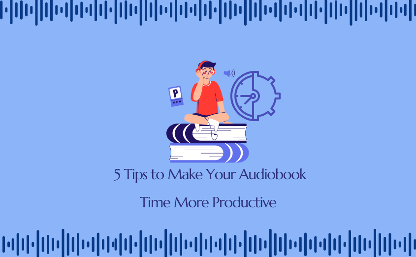 Maximize your audiobook listening time with these productivity tips.