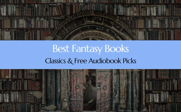 Discover the best fantasy books with free audiobook picks.