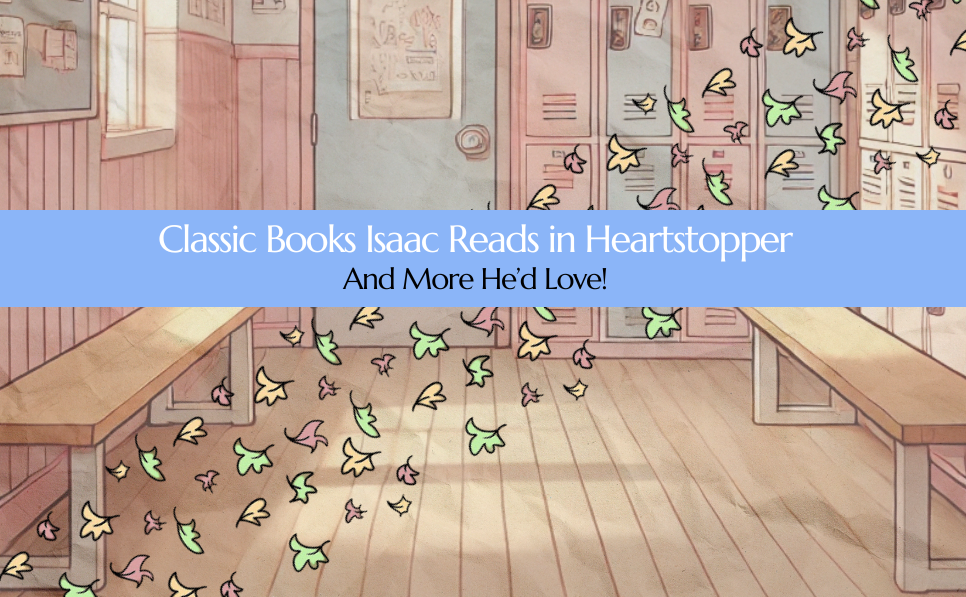 Discover the books Isaac reads in Heartstopper and more he'd love on Fabuly: A Classic Audio book App.