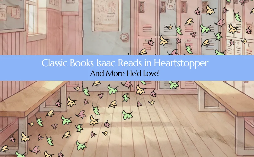 Discover the books Isaac reads in Heartstopper and more he'd love on Fabuly: A Classic Audio book App.