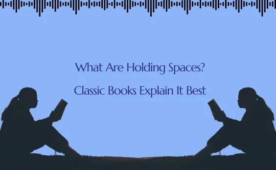 Classic Books that explain holding spaces best