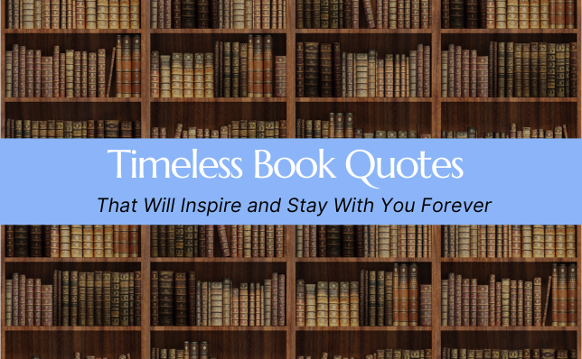 Timeless book quotes to inspire you