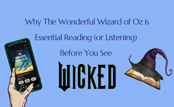 The Wonderful Wizard of Oz is essential reading before watching Wicked