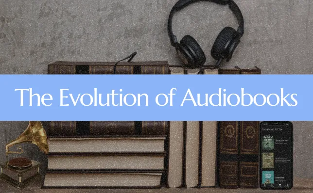 Cover image for blog post titled The evolution of audiobooks