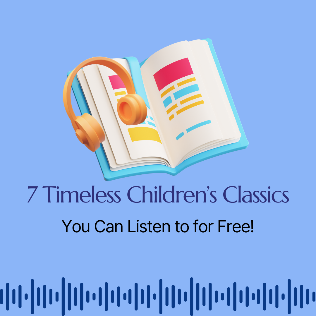 7 Timeless Children’s Classics You Can Listen to for Free!