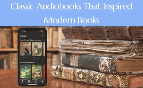 Cover image for blog post titled Classic Audiobooks That Inspired Modern Books